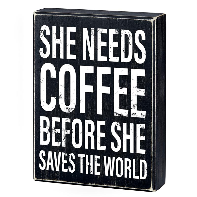 She Needs Coffee Before She Saves The World Wooden Decor Box Sign | 6"