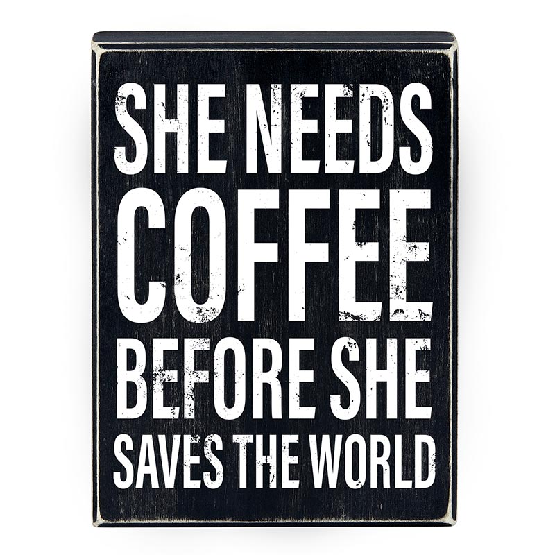She Needs Coffee Before She Saves The World Wooden Decor Box Sign | 6"