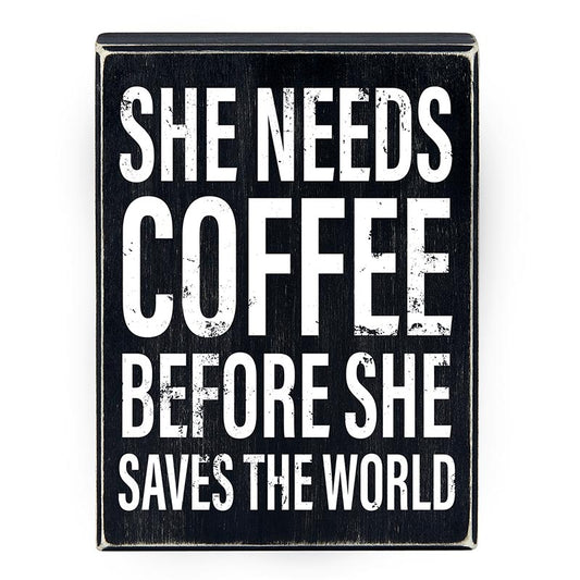 She Needs Coffee Before She Saves The World Wooden Decor Box Sign | 6"